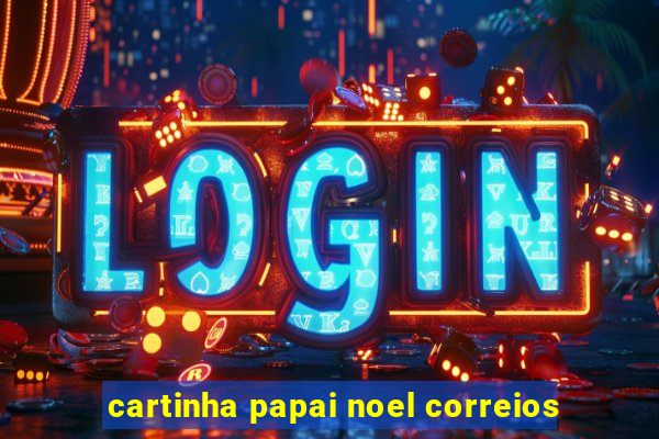 cartinha papai noel correios